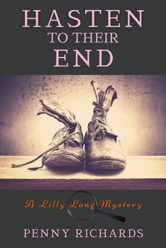 Paperback Hasten to Their End: A Lilly Long Mystery Book