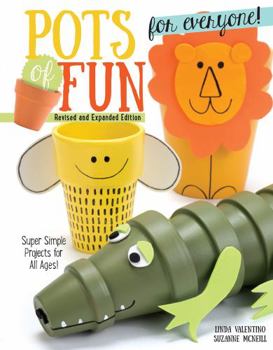 Paperback Pots of Fun for Everyone, Revised and Expanded Edition: Super Simple Projects for All Ages! Book