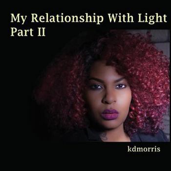 Paperback My Relationship With Light Part II Book