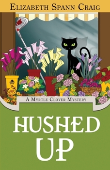 Hushed Up - Book #15 of the Myrtle Clover Mysteries