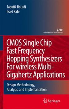 Paperback CMOS Single Chip Fast Frequency Hopping Synthesizers for Wireless Multi-Gigahertz Applications: Design Methodology, Analysis, and Implementation Book