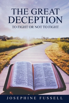 Paperback The Great Deception: To Fight or Not To Fight Book