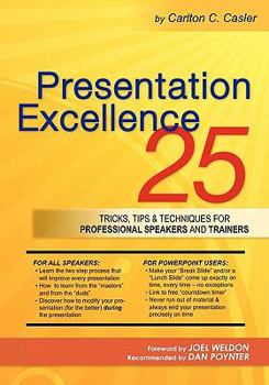 Paperback Presentation Excellence: 25 Tricks, Tips & Techniques for Professional Speakers and Trainers Book