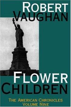 Flower Children (The American Chronicles Book, Vol. 9) - Book #9 of the American Chronicles
