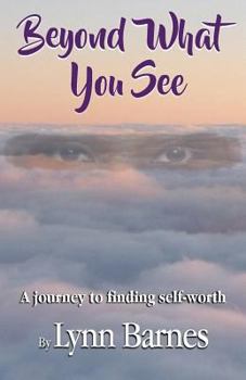 Paperback Beyond What You See: A Journey to Self-Worth Book
