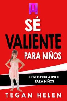 Paperback Se Valiente para ninos: Libros educativos para niños [Spanish] Book