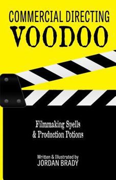 Paperback Commercial Directing Voodoo: Filmmaking Spells & Production Potions Book