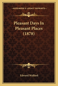 Paperback Pleasant Days In Pleasant Places (1878) Book