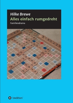 Paperback Alles einfach rumgedreht: Familiendrama [German] Book