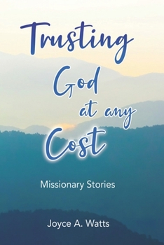 Paperback Trusting God at Any Cost: Missionary Stories Book