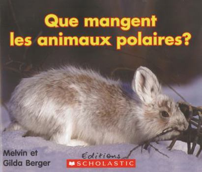 Paperback Que Mangent Les Animaux Polaires? [French] Book