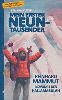 Paperback Mein erster Neuntausender: Reinhard Mammut bezwingt den Hallamabulah [German] Book