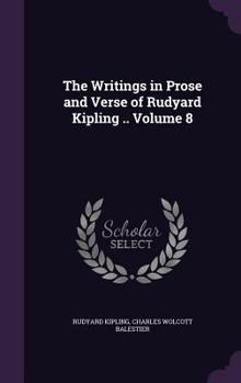 Hardcover The Writings in Prose and Verse of Rudyard Kipling .. Volume 8 Book