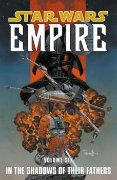 Star Wars: Empire, Vol. 6: In the Shadows of Their Fathers - Book #6 of the Star Wars: Empire