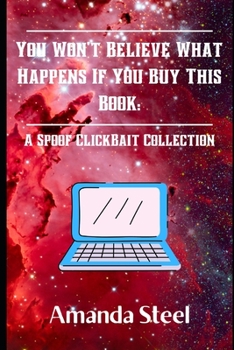 Paperback You Won't Believe What Happens If You Buy This Book: A Spoof Clickbait Collection Book