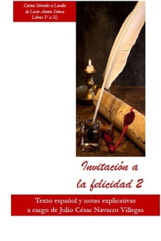 Invitación a la felicidad 2: Lucio Ánneo Séneca (Cartas 42 a 83)