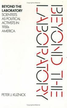 Hardcover Beyond the Laboratory: Scientists as Political Activists in 1930s America Book