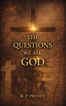 Paperback The Questions We Ask God Book