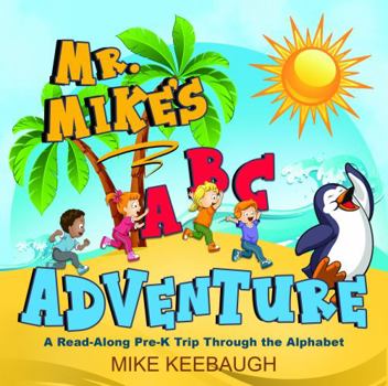 Paperback Mr. Mike's ABC Adventure: A Read-Along Pre-K Trip Through the Alphabet Book