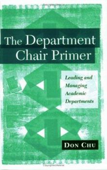 Paperback The Department Chair Primer: Leading and Managing Academic Departments Book