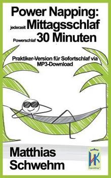 Paperback Power Napping: jederzeit Mittagsschlaf Powerschlaf 30 Minuten: Praktiker-Version für Sofortschlaf via MP3-Download [German] Book