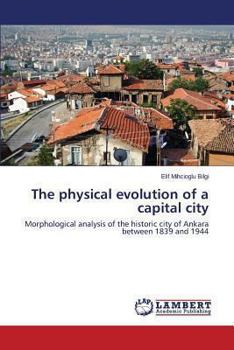 Paperback The Physical Evolution of a Capital City Book