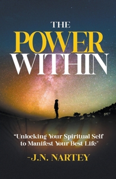 Paperback The Power Within, Unlocking Your Spiritual Self to Manifest Your Best Life. Book