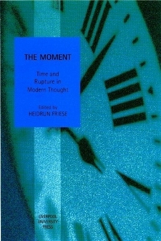 Paperback Moment: Time and Rupture in Modern Thought Volume 4 Book