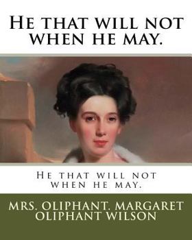 Paperback He that will not when he may. Book