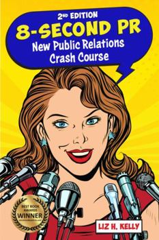 Paperback 8-Second PR: New Public Relations Crash Course Book