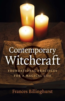 Paperback Contemporary Witchcraft: Foundational Practices for a Magical Life Book