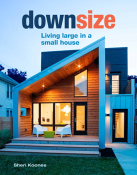 Hardcover Downsize: Living Large in a Small House Book