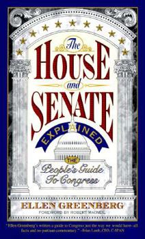 Hardcover The House and Senate Explained: The People's Guide to Congress Book