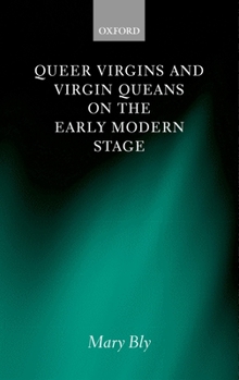 Hardcover Queer Virgins and Virgin Queens on the Early Modern Stage Book