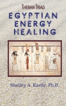 Paperback Egyptian Energy Healing: Theban Triad Book