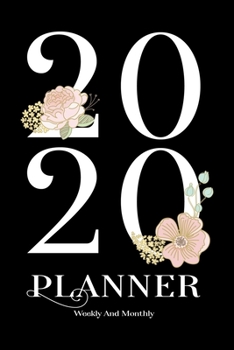 2020 Planner Weekly And Monthly: 2020 Planner January To December - Agenda Calendar Views And Vision Board - 6x9 Size - Chic Floral On Black