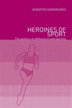 Paperback Heroines of Sport: The Politics of Difference and Identity Book