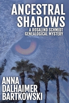 Ancestral Shadows, A Rosalind Schmidt Genealogical Mystery