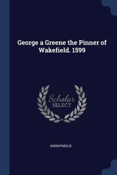 Paperback George a Greene the Pinner of Wakefield. 1599 Book