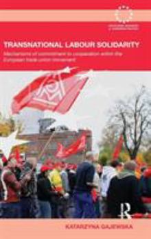 Transnational Labour Solidarity: Commitment to Cooperation within the European Trade Union Movement