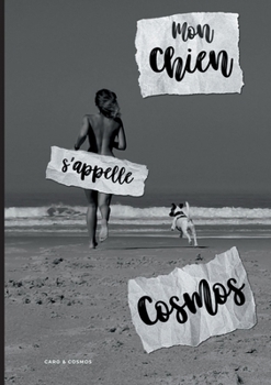 Paperback Mon chien s'appelle Cosmos: Edition 2022 [French] Book