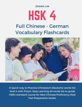 Paperback HSK 4 Full Chinese - German Vocabulary Flashcards: A Quick way to Practice Chinesisch-Deutsche words list level 4 with Pinyin. Easy Learning all vocab [German] Book