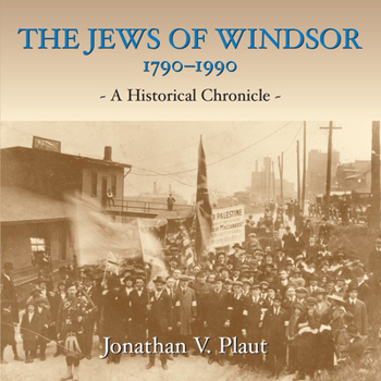 Paperback The Jews of Windsor, 1790-1990: A Historical Chronicle Book