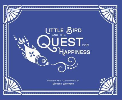 Paperback Little Bird and the Quest for Happiness Book