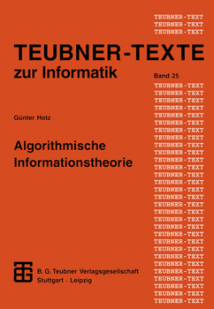 Paperback Algorithmische Informationstheorie: Statistische Informationstheorie Und Anwendungen Auf Algorithmische Fragestellungen [German] Book