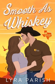 Smooth As Whiskey (Extended Edition): An older brother's best friend, secret relationship small town romance (Valentine Texas)