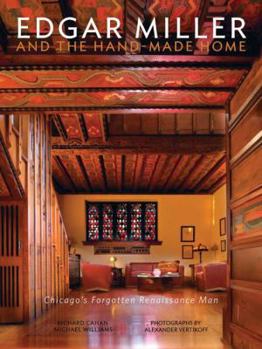 Hardcover Edgar Miller and the Handmade Home: Chicago's Forgotten Renaissance Man Book