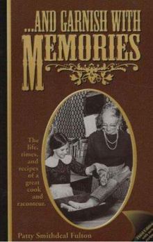 Spiral-bound And Garnish with Memories: The Life, Times, and Recipes of a Great Cook and Raconteur Book