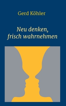 Paperback Neu denken, frisch wahrnehmen [German] Book