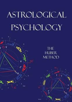 Paperback Astrological Psychology: The Huber Method Book